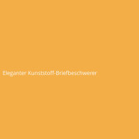 Eleganter Kunststoff-Briefbeschwerer