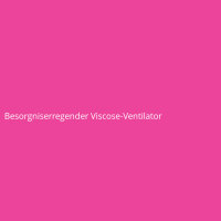 Besorgniserregender Viscose-Ventilator